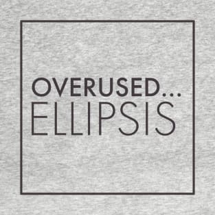 over used elipsis T-Shirt